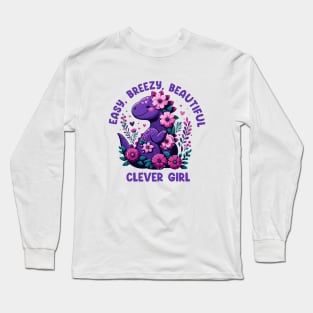 Easy Breezy Beautiful Clever Girl Cute Dinosaur Long Sleeve T-Shirt